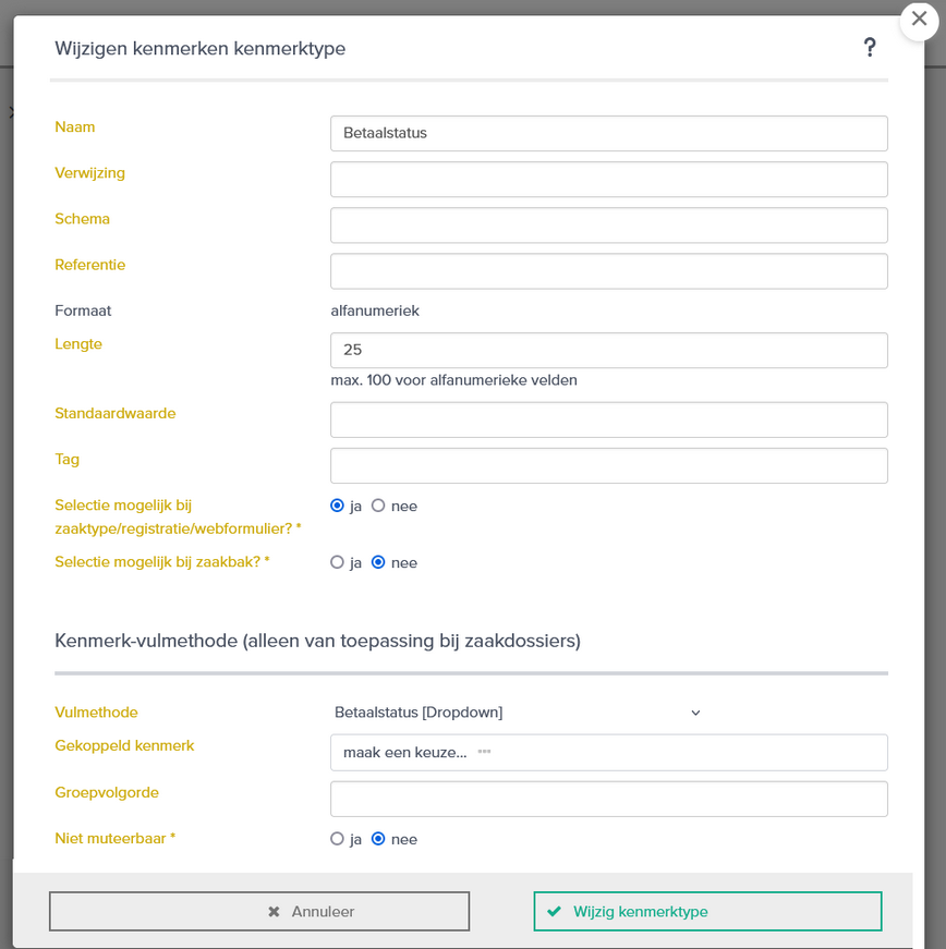 Het pop-up venster Wijzigen kenmerken kenmerktype met de velden Naam (Betaalstatus), Verwijzing, Schema, Referentie, Formaat (alfanumeriek), Lengte (25, max. 100 voor alfanumerieke velden), Standaardwaarde, Tag, Selectie mogelijk bij zaaktype/registratie/webformulier? (ja) en Selectie mogelijk bij zaakbak? (nee), en daaronder het blok Kenmerk-vulmethode (alleen van toepassing bij zaakdossiers) met Vulmethode (Betaalstatus [Dropdown]), Gekoppeld kenmerk, Groepvolgorde en Niet muteerbaar (nee), met onderaan de knoppen Annuleer en Wijzig kenmerktype.